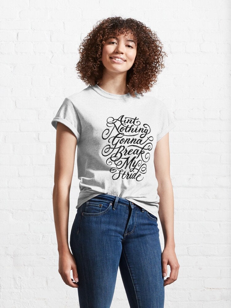 Buy Ain t Nothing Gonna Break My Stride 80s Music Unisex T shirt
