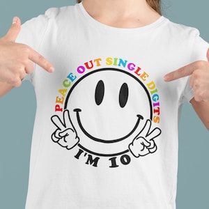 Peace Out Single Ziffern Ich bin 10 SVG PNG, Geburtstag für Mädchen, Geburtstagskind, Happy Face SVG, Digital Craft Files für Cricut & Silhouette