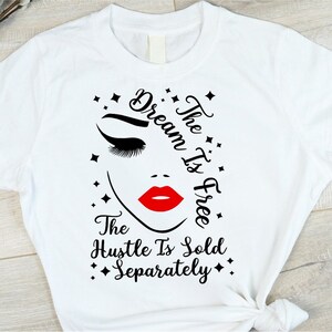The Dream Is Free, Hustle Svg Png-bestanden, empowerde vrouwen, Girl Boss Svg, Hustle Svg, inspirerend citaat, gesneden bestanden voor Cricut & Silhouette