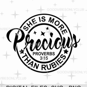 May include: Black and white graphic design with a circle containing the text "She is more precious than rubies" and "Proverbs 3:15".
