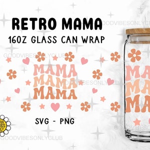Retro Mama Libbey Glass Can SVG PNG, presente para mamãe, vidro pode embrulhar SVG, design de sublimação de flores, arquivos de artesanato digital para Cricut/Silhouette