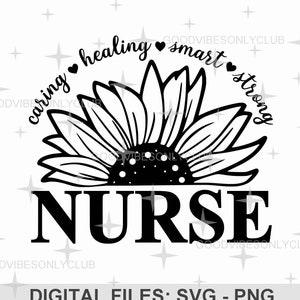 Sunflower Nurse SVG, Nurse Appreciation, Nurse Shirt PNG, Nurse Quote SVG, Sublimation Design, Digital Cut Files For Cricut & Silhouette