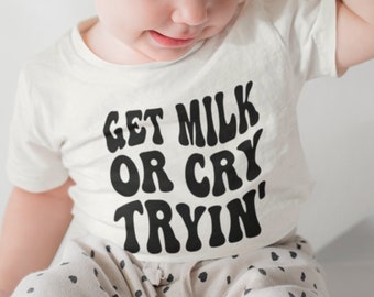 Get Milk Or Cry Tryin' Baby Grow SVG, Newborn, Toddler, Funny Baby Sayings, Baby Girl, Baby Boy, New Baby, Cut Files For Cricut & Silhouette