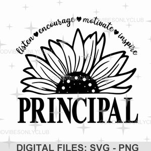 Sunflower Principal SVG, Teacher Gift SVG, Inspirational SVG, Chemise d’école, Sublimation Design, Fichiers d’artisanat numérique pour Cricut & Silhouette