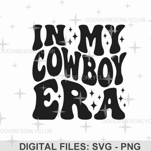 In meiner Cowboy-Ära PNG SVG, Country Vibes SVG, gewellter Retro-Text, Western, Sublimationsdesign, Cricut & Silhouette Craft Files, digitaler Download