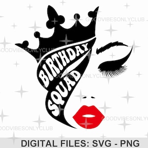 Birthday Squad SVG PNG, Birthday Shirt, Sublimation Design, Crown, Lips, Eyes, Birthday Crew, Cut File For Cricut & Silhouette, Digital File