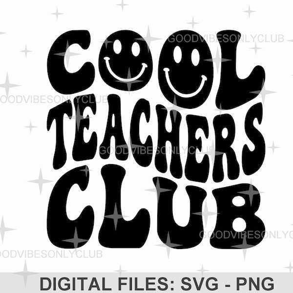 Cool Teachers Club SVG, Retro Happy Face SVG, Wavy Text, Groovy Teacher Shirt PNG, Sublimation Design, Cricut/Silhouette Digital Craft Files