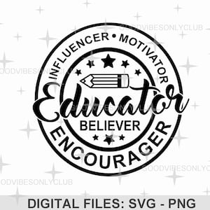 Erzieher SVG PNG, Influencer Motivator Believer Ermutiger, Lehrer Shirt SVG, Sublimationsdesign, digitale Handwerksdateien für Cricut/Silhouette