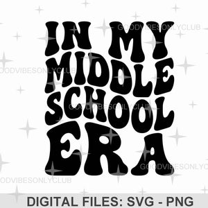 In My Middle School Era SVG PNG, Retro Wavy Text SVG, Funny School Shirt, Trendy Sublimation Design, Digital Cut Files For Cricut/Silhouette