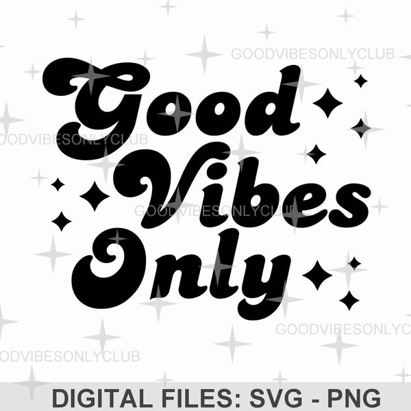 Good Vibes Only SVG PNG, Retro Shirt SVG, Boho, Hippie, Sublimation Design, Coffee Mug, Cut Files For Cricut & Silhouette, Digital Download