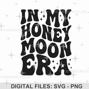 W mojej erze miesiąca miodowego SVG PNG, Ślub SVG, Tekst falisty retro, Nowożeńcy, Projekt sublimacji nowej panny młodej, Pliki rzemieślnicze cyfrowe dla Cricut/Silhouette