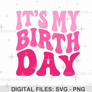 C’est mon anniversaire PNG SVG, Rétro texte ondulé SVG, Chemise de fille d’anniversaire, Fête d’anniversaire, Sublimation, Fichiers d’artisanat numérique pour Cricut et Silhouette