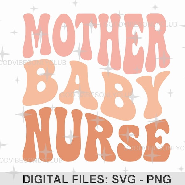 Mother Baby Nurse SVG, Wavy Stacked Text SVG, Nurse Appreciation, Boho Shirt PNG, Sublimation Design, Crafting Files For Cricut & Silhouette