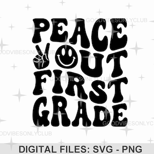 Peace Out First Grade SVG, maglietta scolastica PNG, ultimo giorno di scuola, faccina felice retrò, testo ondulato, file digitali di laurea per Cricut/Silhouette