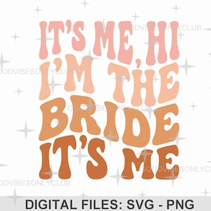 Ich bin die Braut, es ist ich PNG SVG, Retro gewellter Text SVG, Brautdusche/Bachelorette Party Sublimationsdesign, digitale Dateien für Cricut/Silhouette