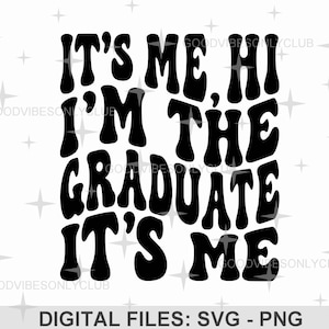 Je suis le diplômé, c'est moi SVG PNG, texte ondulé rétro SVG, chemise d'étudiant drôle, design tendance par sublimation, fichiers numériques pour Cricut & Silhouette