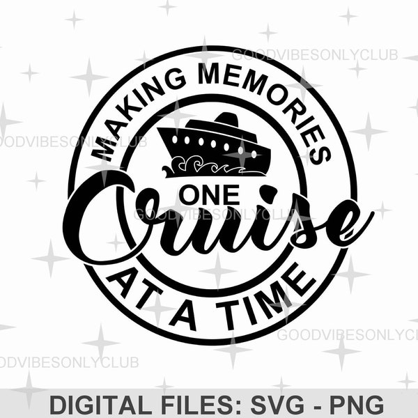 Making Memories One Cruise At A Time SVG, Family Cruise SVG, Matching Cruise Shirts PNG, Sublimation Design, Cricut/Silhouette Digital Files