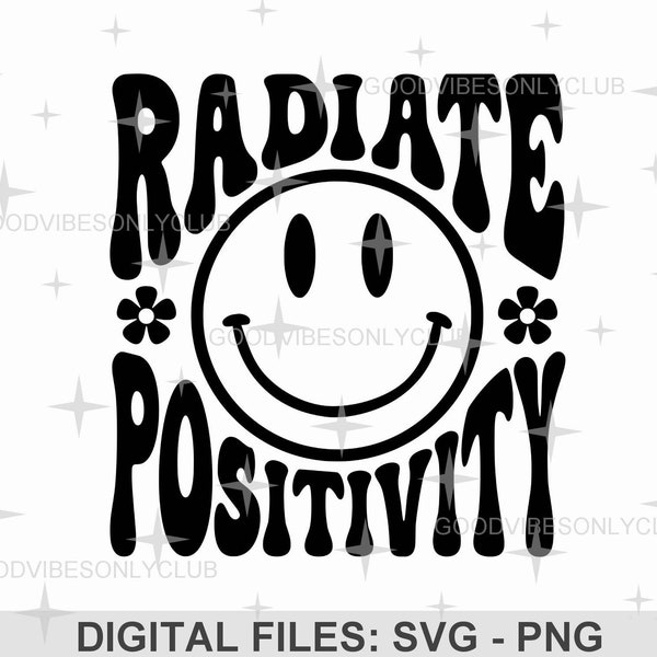 Radiate Positivity, Groovy Retro SVG PNG, Happy Face Shirt, Good Vibes SVG, Sublimation Design, Digital Craft Files For Cricut/Silhouette