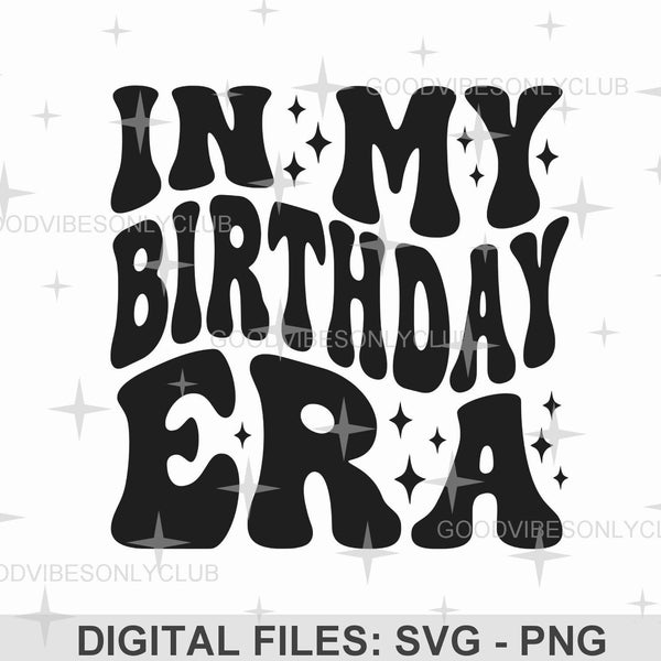 In My Birthday Era PNG SVG, Retro Wavy Text SVG, Birthday Girl, Birthday Party Sublimation Design, Digital Craft Files For Cricut/Silhouette