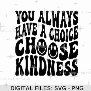 Choisissez la gentillesse citation SVG PNG, texte ondulé rétro, soyez gentil, visages heureux, source d'inspiration SVG, conception par sublimation, fichiers numériques Cricut/Silhouette