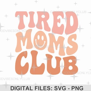 Fatigué Moms Club SVG, PNG texte ondulé rétro, vie de maman SVG, visage heureux, sublimation, fichiers créatifs pour Cricut/Silhouette, téléchargement numérique