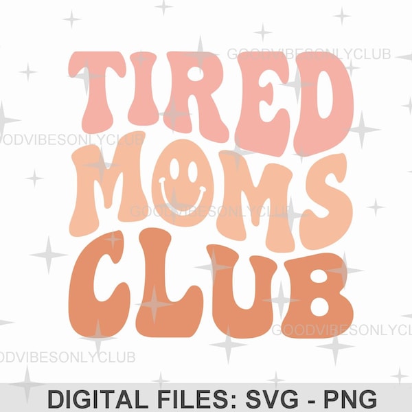 Müde Moms Club SVG, Retro Wavy Text PNG, Mom Life SVG, Happy Face, Sublimation Design, Basteldateien für Cricut/Silhouette, Digitaler Download