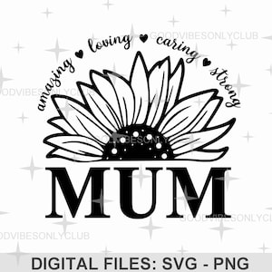 Sunflower Mum SVG PNG, Inspirational SVG, Gift For Mum, Mum Shirt, Mother&#39;s Day, Sublimation Design, Digital Cut Files For Cricut/Silhouette
