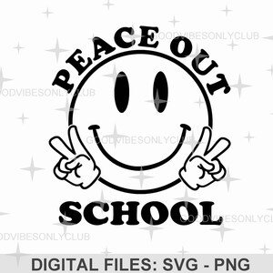学校お疲れ様SVG、学校最終日SVG、卒業式シャツPNG、ハッピーフェイス昇華デザイン、Cricut/Silhouette用デジタルクラフトファイル