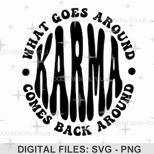 Karma What Goes Around, retrostijl SVG, Crafting Cut-bestanden voor Cricut en silhouet, shirtontwerp, sublimatieontwerp png, digitale download
