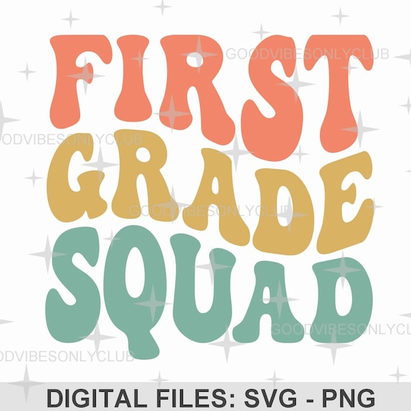 First Grade Squad SVG PNG, Teacher Shirt SVG, Retro Wavy Text, Teacher Gift, Sublimation Design, Digital Craft Files For Cricut & Silhouette