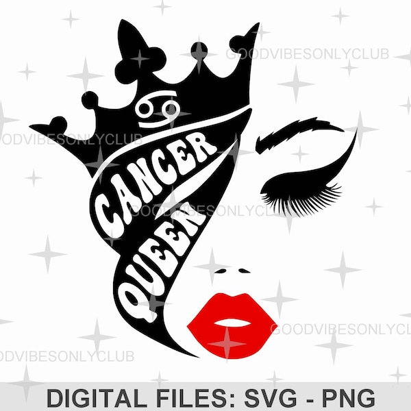 Cancer Queen SVG PNG, Zodiac Star Sign, Birthday Queen, Cut Files For Cricut & Silhouette, Birthday Shirt, Sublimation Design, Digital Files