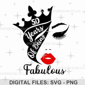 50 jaar fantastisch SVG, verjaardag koningin PNG, 50e verjaardag partij SVG, sublimatie ontwerp, digitale ambachtelijke bestanden voor Cricut & silhouet
