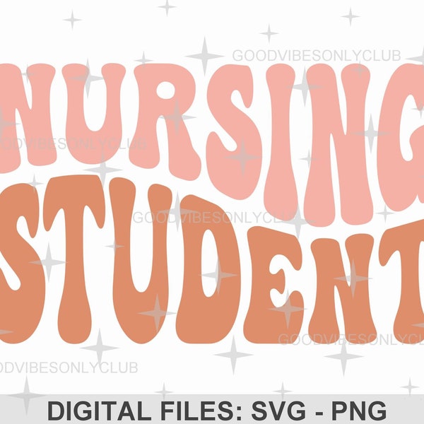 Nursing Student SVG, Groovy Wavy Text SVG PNG, Nurse Appreciation, Retro Shirt, Sublimation Design, Digital Cut Files For Cricut/Silhouette