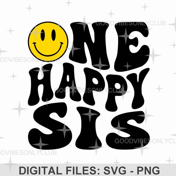 One Happy Sis PNG SVG, Birthday Sister, Retro Wavy Text, 1st Birthday, Happy Face, Sublimation Design, Cricut/Silhouette Digital Craft Files