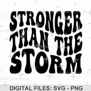 Más fuerte que la tormenta SVG PNG, fe, retro, texto ondulado SVG, inspirador, diseño de sublimación, archivos de manualidades digitales para Cricut y Silhouette
