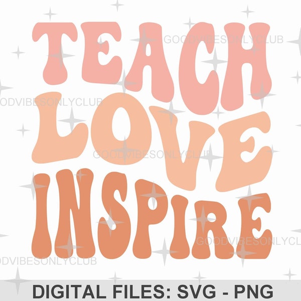 Teach Love Inspire SVG, School Shirt PNG, Retro, Wavy Stacked Text SVG, Teacher Appreciation Gift, Digital Cut Files For Cricut & Silhouette