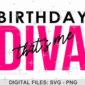 Birthday Diva That&#39;s Me SVG, Party Shirt SVG, Birthday Celebration, Sublimation Design, Cut Files For Cricut & Silhouette, Digital Download