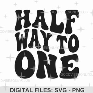 Halverwege één SVG PNG, halve verjaardag SVG, retro golvende tekst, verjaardagsfeestje, sublimatieontwerp, digitale ambachtelijke bestanden voor de Cricut en silhouet