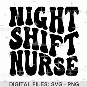 Enfermera del turno de noche SVG PNG, texto ondulado SVG, agradecimiento a la enfermera, camiseta retro, diseño de sublimación de moda, archivos de manualidades digitales Cricut/Silhouette
