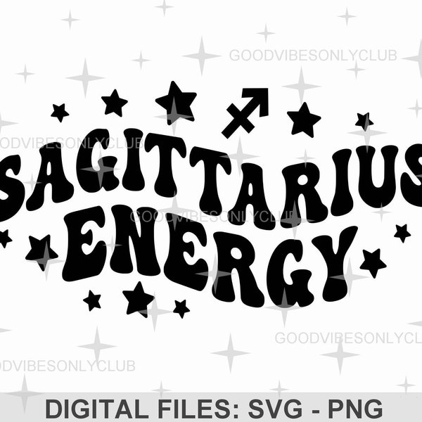 Sagittarius Energy SVG, Zodiac Star Sign, Retro Wavy Text SVG, Birthday Shirt, Sublimation Design, Digital Cut Files For Cricut & Silhouette