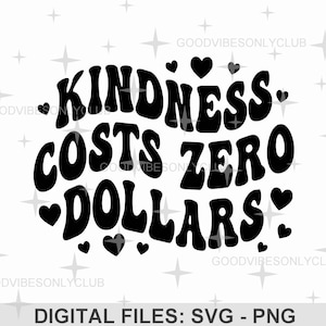 Freundlichkeit kostet null Dollar SVG PNG, gewellter Text, motivierende Retro SVG, Boho-Shirt-Design, Schnittdateien für Cricut/Silhouette, digitaler Download