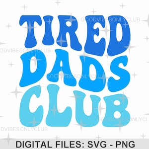 Müde Dads Club PNG SVG, gewellter Retro-Text, Dad Leben SVG, lustiges Dad Geschenk, trendiges Sublimationsdesign, digitale Basteldateien für Cricut/Silhouette