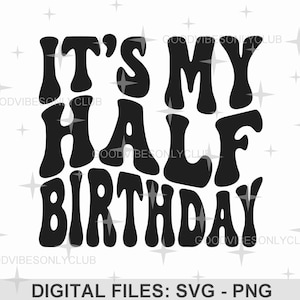 Het is mijn halve verjaardag SVG PNG, retro golvende tekst SVG, verjaardag shirt, verjaardagsfeestje, sublimatie, digitale ambachtelijke bestanden voor Cricut & silhouet