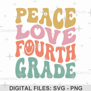 Peace Love Fourth Grade SVG PNG, Teacher Shirt, Retro Wavy Text SVG, Back To School, Sublimation Design, Craft Files For Cricut & Silhouette