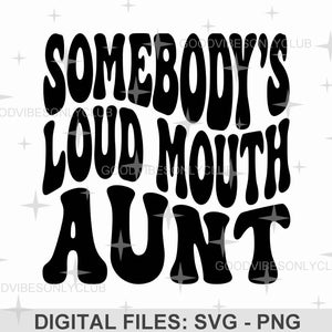 Jemandes lauter Mund Tante SVG PNG, Retro gewellter Text SVG, lustiges Shirt, Groovy Tante, Sublimationsdesign, Cricut / Silhouette digitale Handwerksdateien
