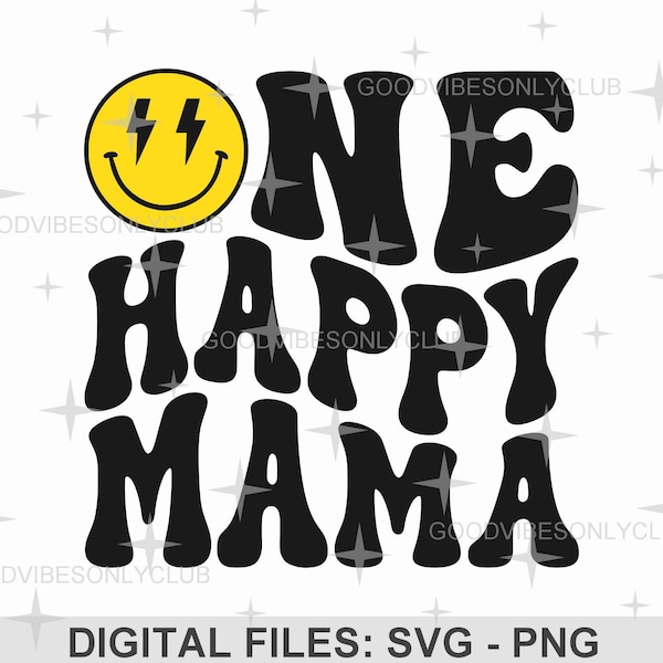 One Happy Mama SVG PNG, Birthday Mom SVG, Retro Wavy Text, 1st Birthday Happy Face Sublimation Design, Cricut/Silhouette Digital Craft Files