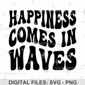 Geluk komt in golven SVG, Good Vibes PNG, retro, golvende tekst, sublimatie shirtontwerp, inspirerend, gesneden bestand voor Cricut en silhouet