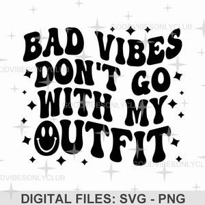 Le cattive vibrazioni non vanno con il mio vestito SVG PNG, testo ondulato retrò, faccina felice, maglietta alla moda, design a sublimazione, file di taglio per Cricut e Silhouette