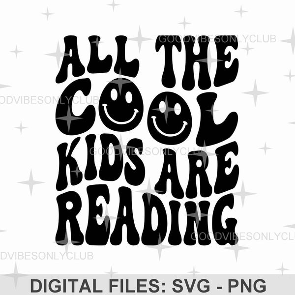 All The Cool Kids Are Reading SVG, Retro Wavy Text SVG PNG, Trendy Teacher Shirt Sublimation Design, Cricut & Silhouette Digital Craft Files