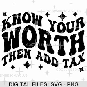Know Your Worth SVG PNG, Positive Quote, Inspirational SVG, Self Love Quote Svg, Retro Sublimation Design, Cut Files For Cricut & Silhouette